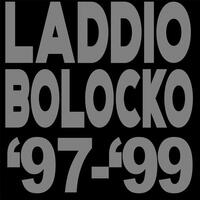 LADDIO BOLOCKO - Laddio Bolocko 97-99