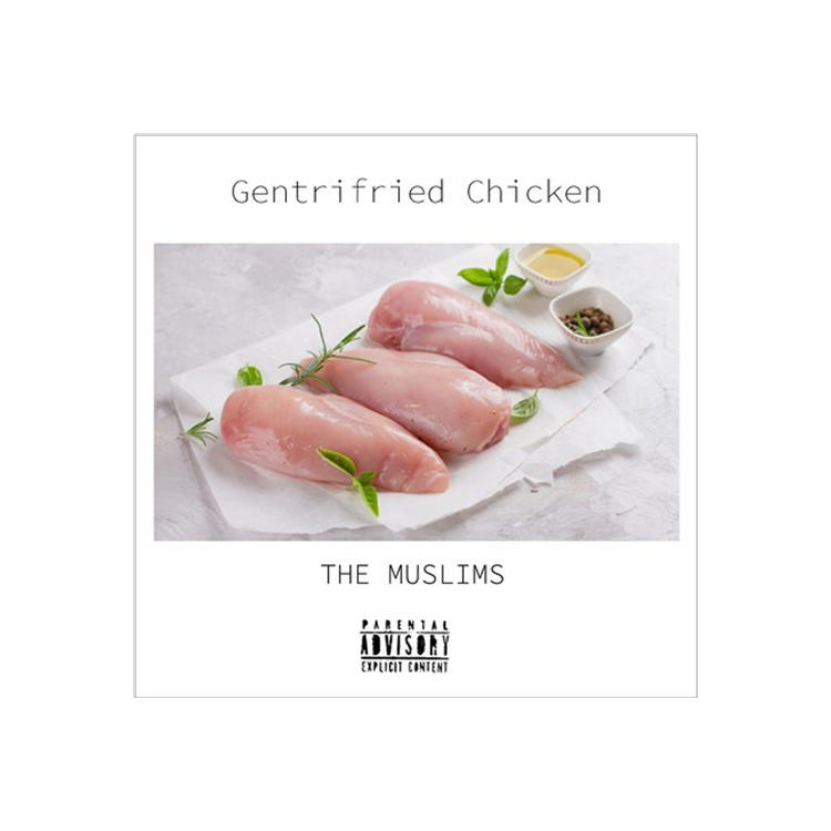 MUSLIMS - Gentrifried Chicken [lp]