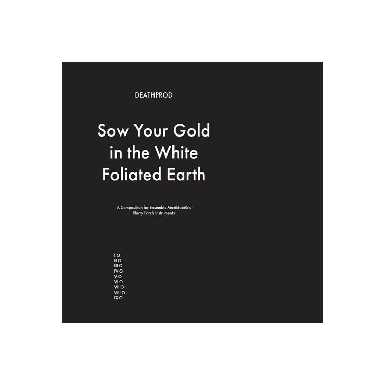 DEATHPROD - Sow Your Gold In The White Foliated Earth
