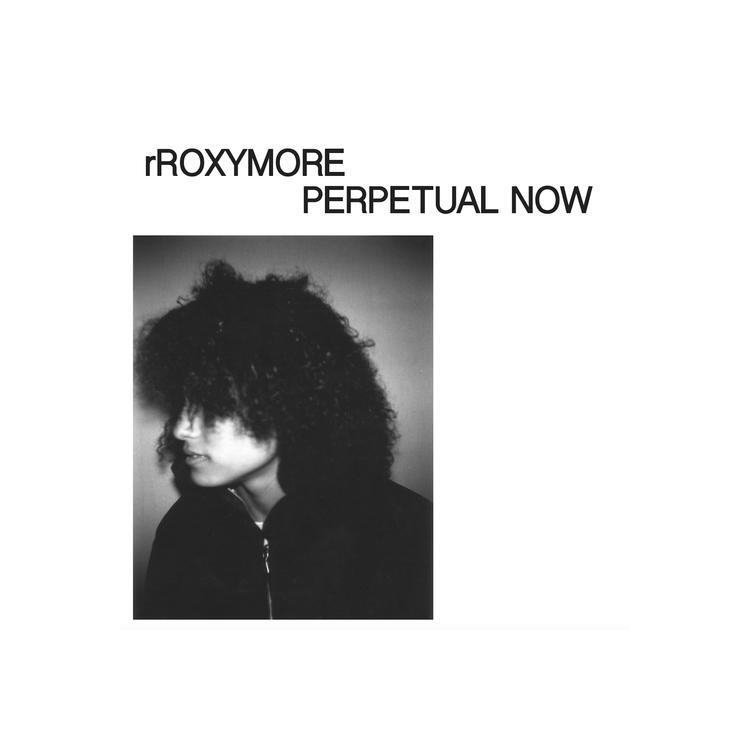 RROXYMORE - Perpetual Now