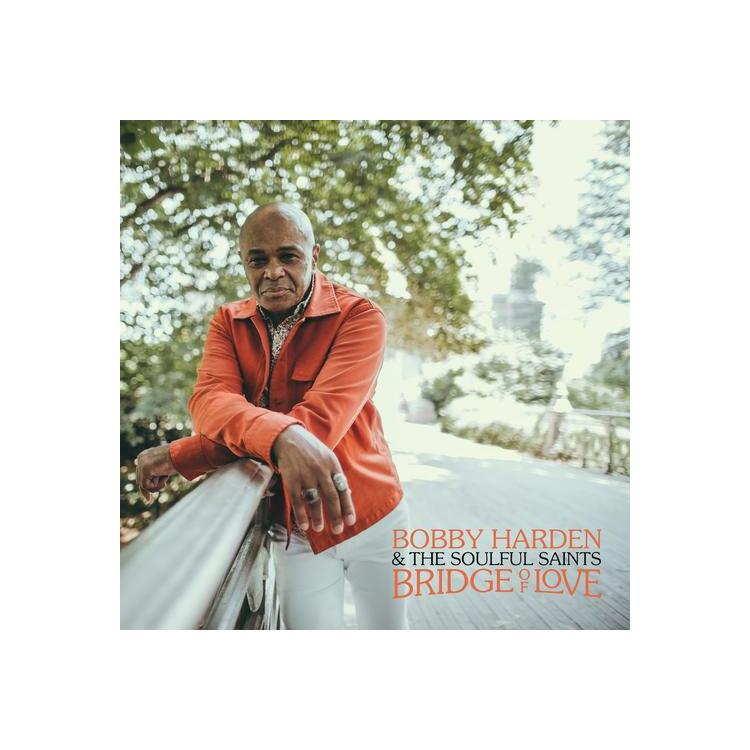BOBBY & THE SOULFUL SAINTS HARDEN - Bridge Of Love