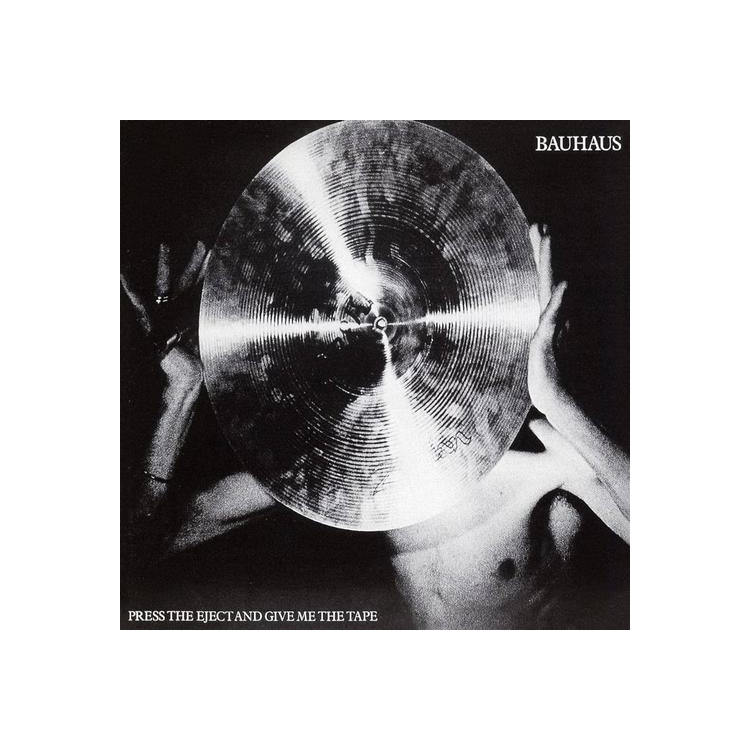 BAUHAUS - Press The Eject And Give Me The Tape