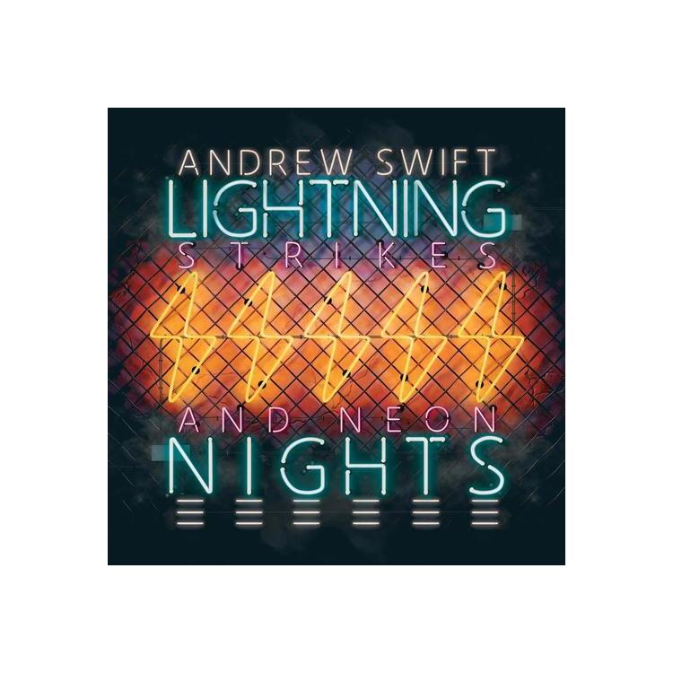 ANDREW SWIFT - Lightning Strikes And Neon Nights