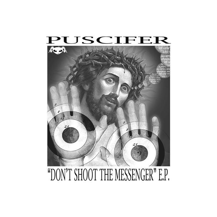 PUSCIFER - Don't Shoot The Messenger