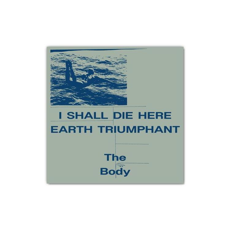 THE BODY - I Shall Die Here / Earth Triumphant (White Vinyl)