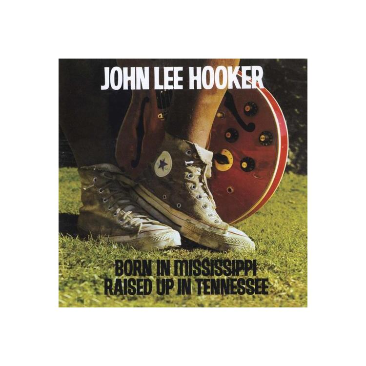 JOHN LEE HOOKER - Born In Mississippi, Raised Up In Tennessee