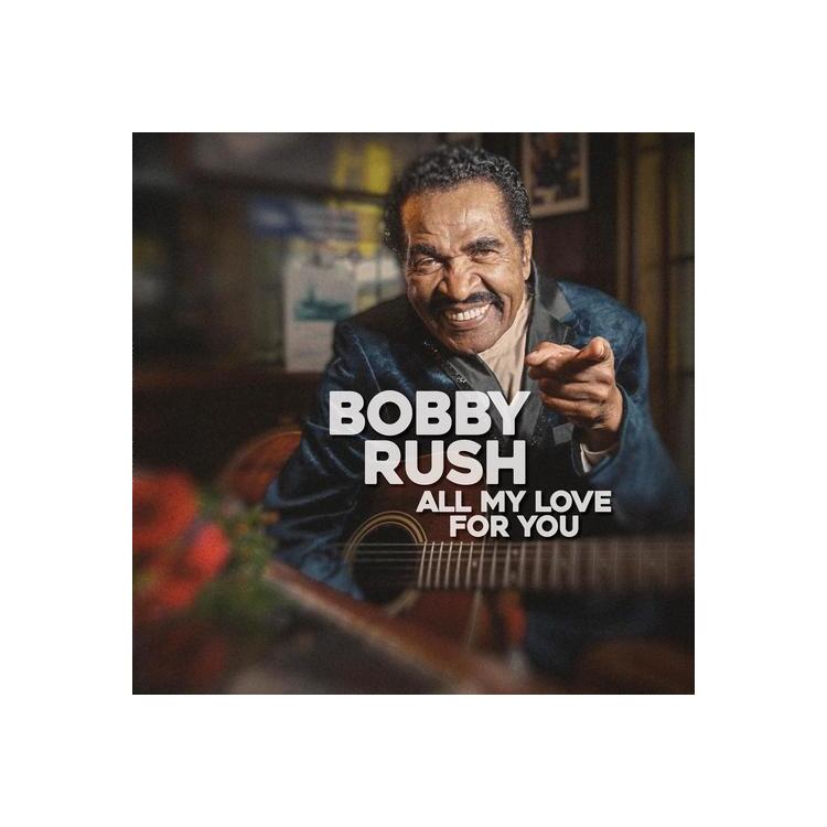 BOBBY RUSH - All My Love For You