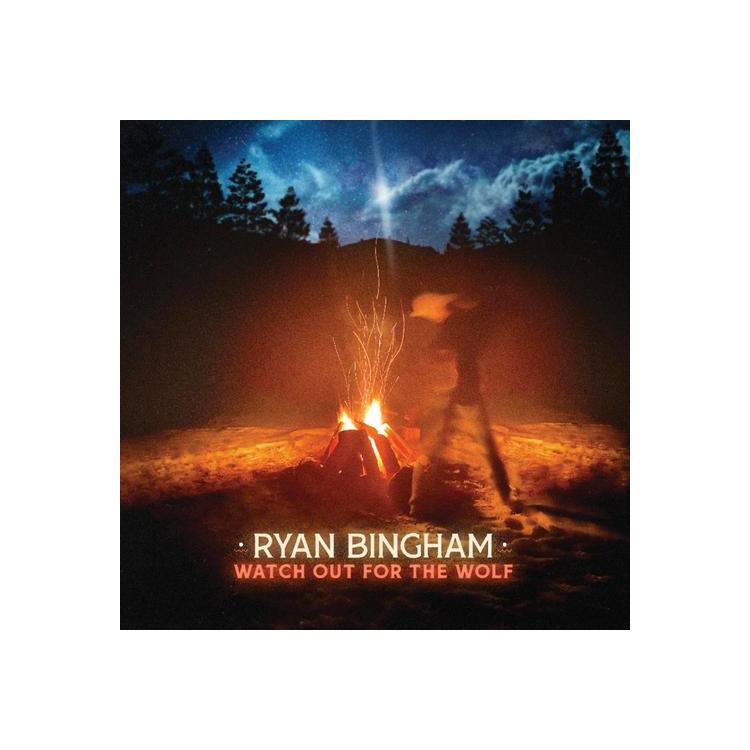 RYAN BINGHAM - Watch Out For The Wolf