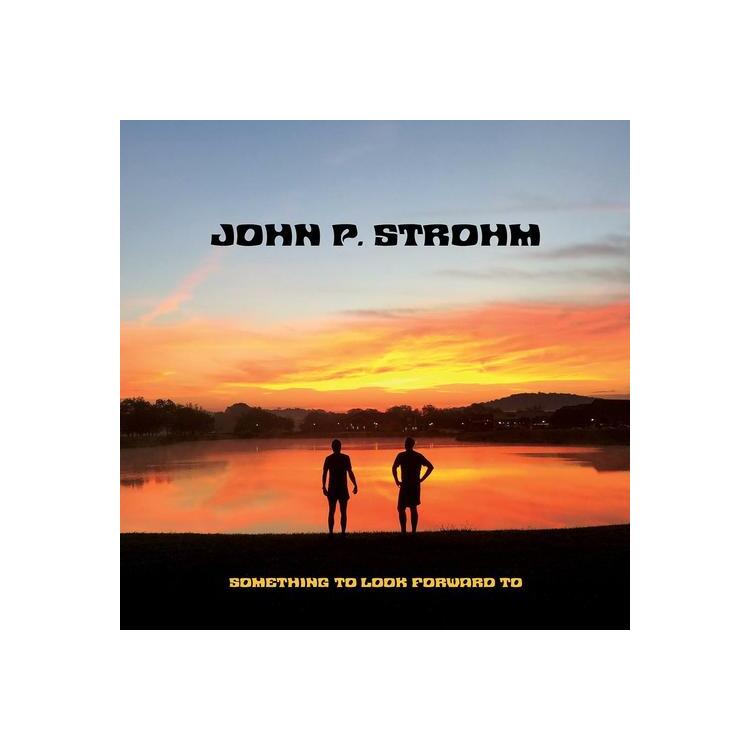 JOHN P. STROHM - Something To Look Forward To