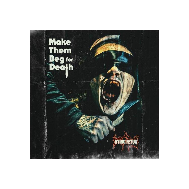 DYING FETUS - Make Them Beg For Death