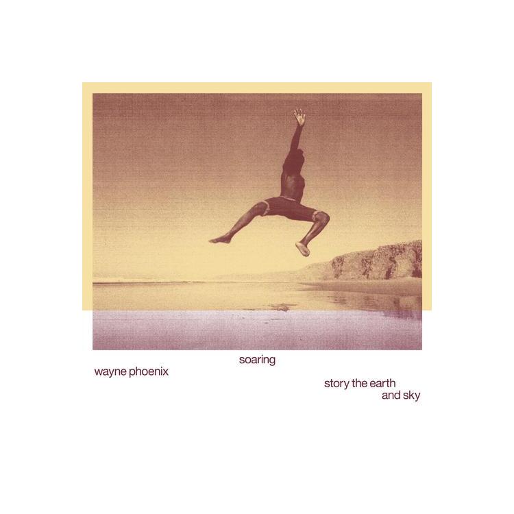 WAYNE PHOENIX - Soaring Wayne Phoenix Story The Earth And Sky