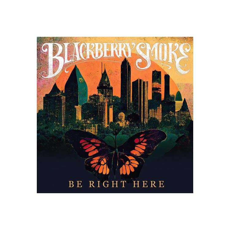 BLACKBERRY SMOKE - Be Right Here