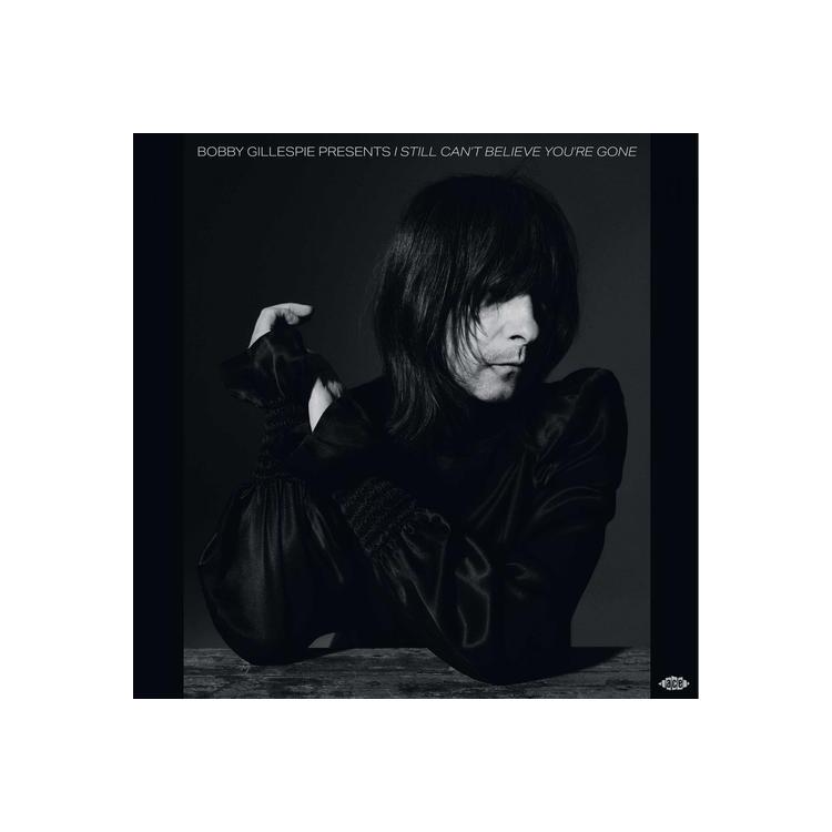 VARIOUS ARTISTS - Bobby Gillespie Presents I Still Can't Believe You're Gone