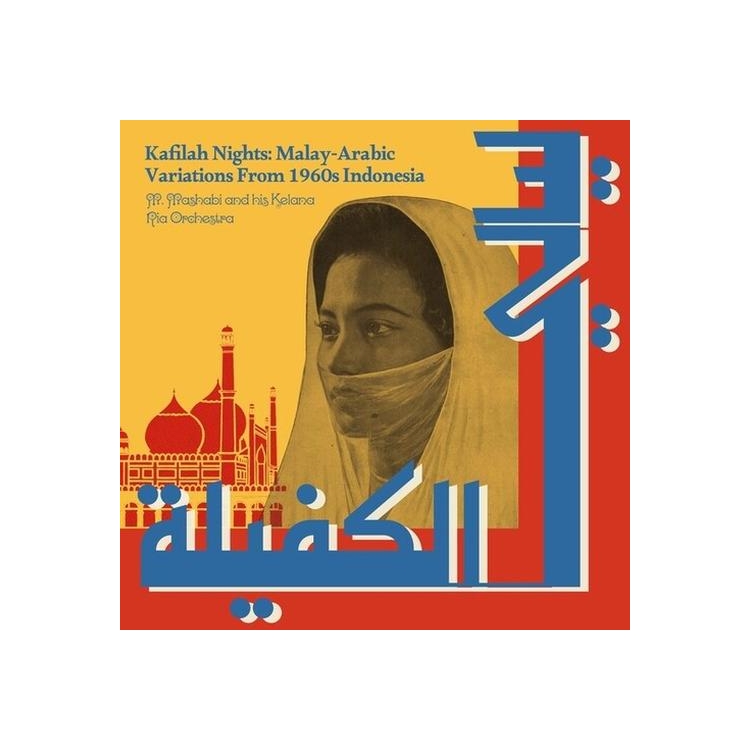 M. MASHABI AND HIS KELANA RIA ORCHESTRA - Kafilah Nights: Malay-arabic Variations From 1960s Indonesia [lp]
