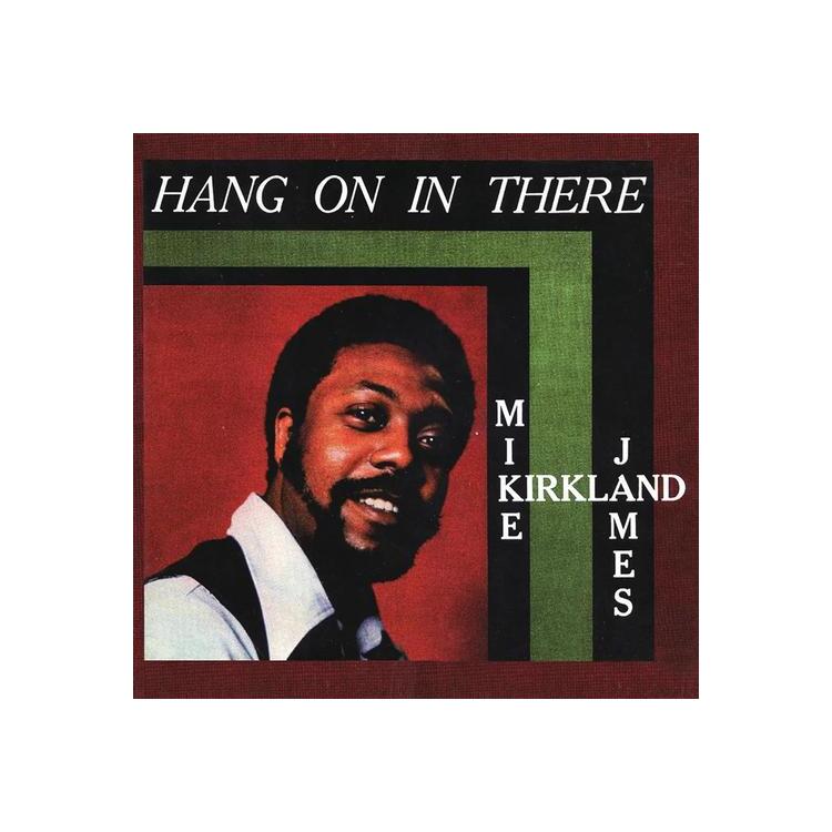 MIKE JAMES KIRKLAND - Hang On In There [lp] (180 Gram, Indie-exclusive, Limited To 1200)