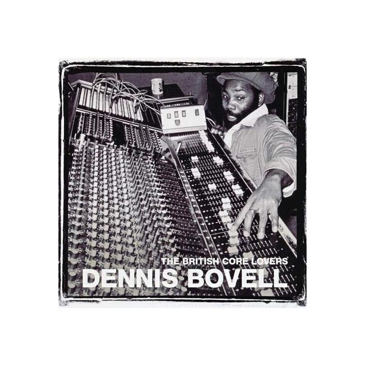 DENNIS BOVELL - The British Core Lovers