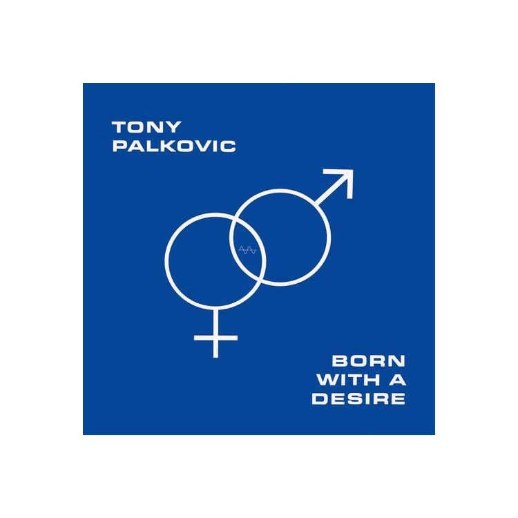 TONY PALKOVIC - Born With A Desire [lp]