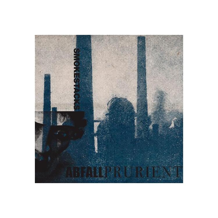 ABFALL / PRURIENT - Smokestacks