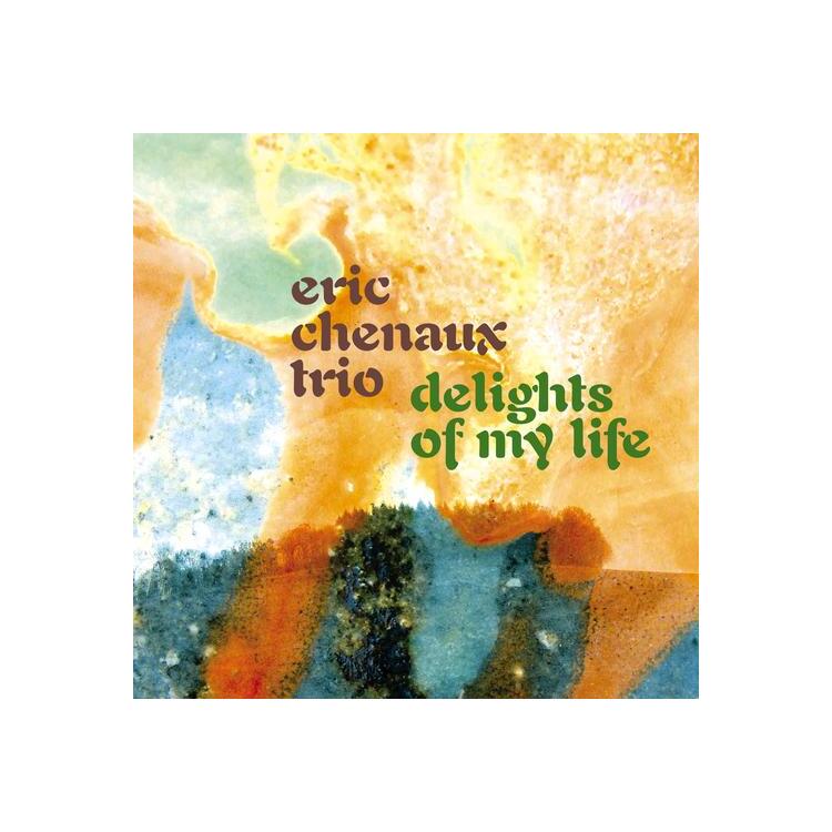 ERIC CHENAUX - Delights Of My Life