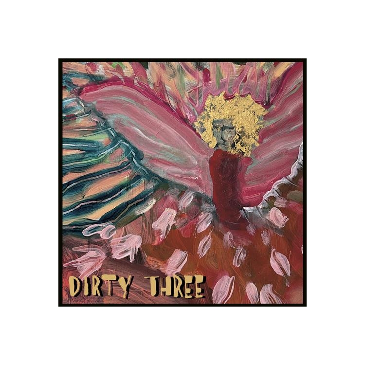DIRTY THREE - Love Changes Everything