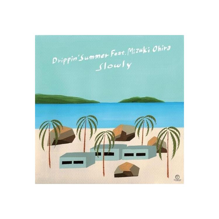 SLOWLY - Drippin' Summer Feat. Mizuki Ohira