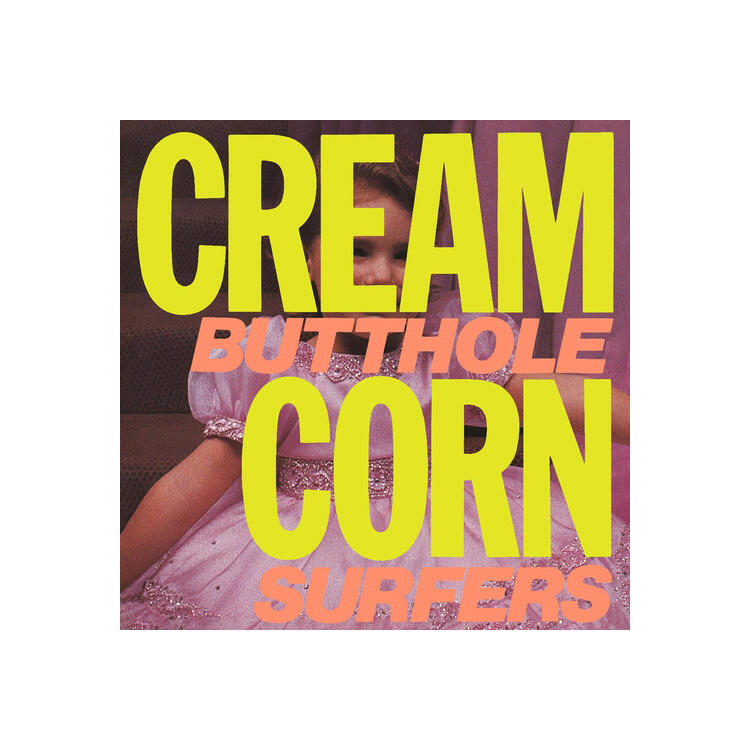 BUTTHOLE SURFERS - Cream Corn From The Socket Of Davis (45rpm)