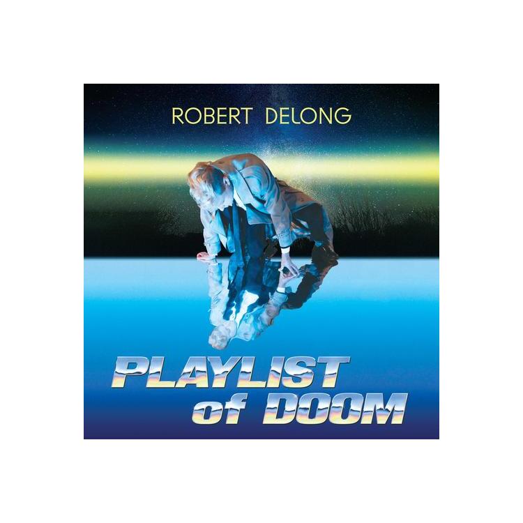 ROBERT DELONG - Playlist Of Doom