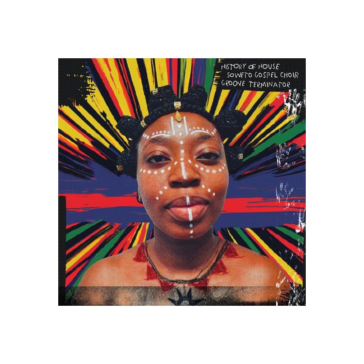 SOWETO GOSPEL CHOIR - History Of House (Vinyl)