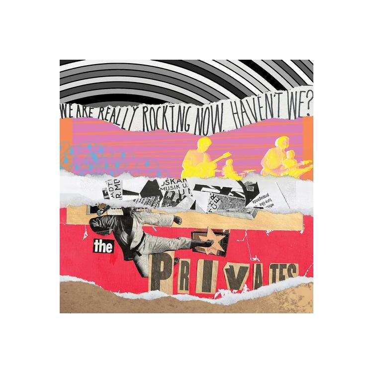 THE PRIVATES - We Are Really Rocking Now, Haven't We?