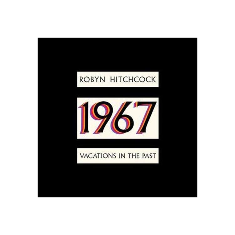 ROBYN HITCHCOCK - 1967: Vacations In The Past