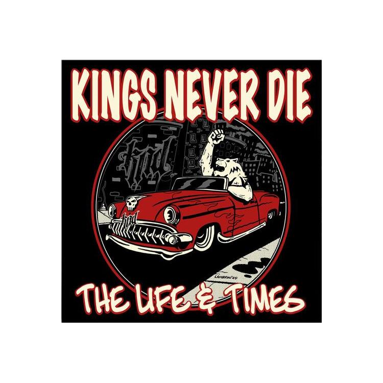 KINGS NEVER DIE - Life & Times, The (Red Vinyl)