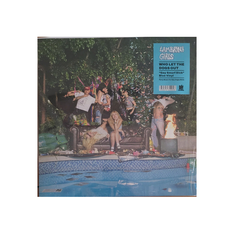 LAMBRINI GIRLS - Who Let The Dogs Out (Indie Exclusive, Blue Vinyl)