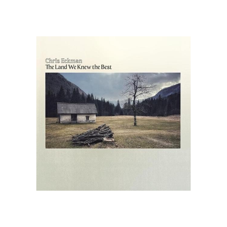 CHRIS ECKMAN - Land We Knew The Best