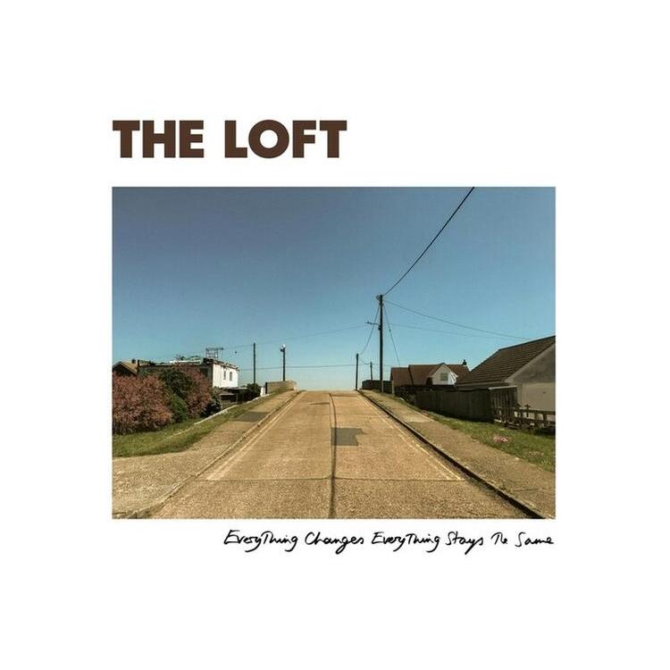 LOFT - Everything Changes Everything Stays The Same