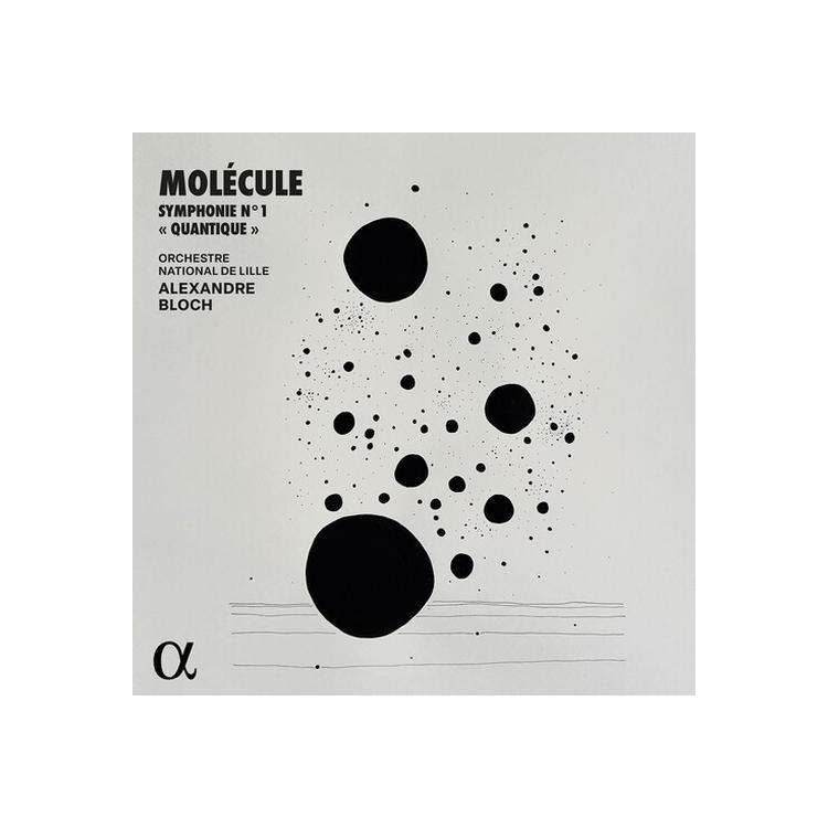 MOLECULE / BLOCH / ORCHESTRE NATIONAL DE LILLE - Symphonie No. 1 Quantique