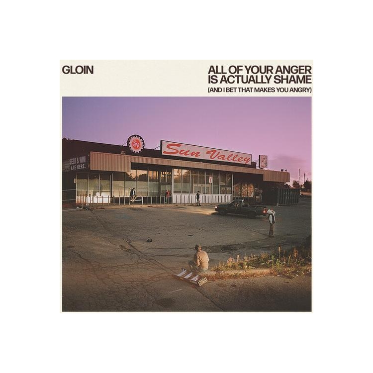 GLOIN - All Of Your Anger Is Actually Shame (And I Bet That Makes You Angry) [lp]