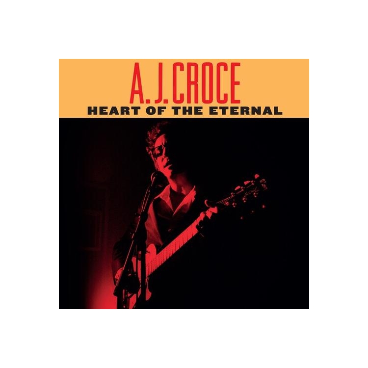 A.J. CROCE - Heart Of The Eternal
