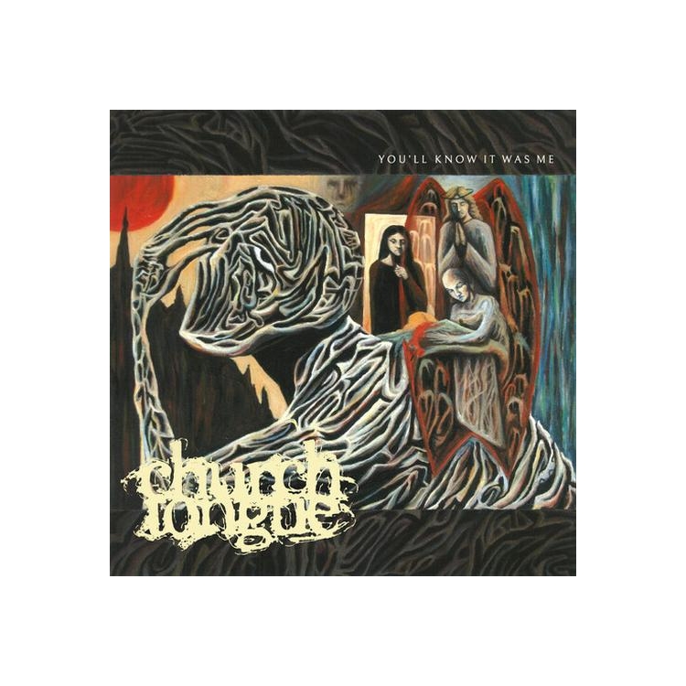 CHURCH TONGUE - You'll Know It Was Me