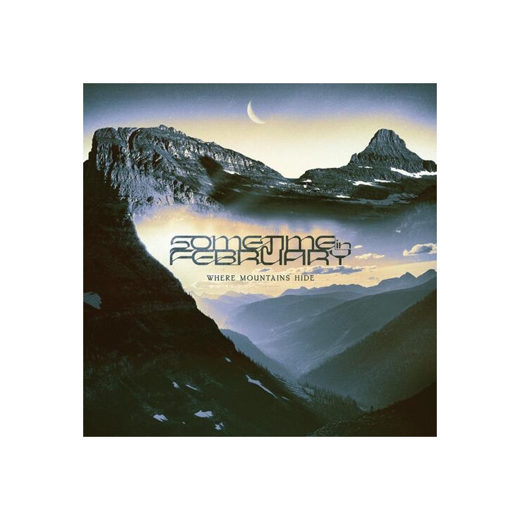 SOMETIME IN FEBRUARY - Where Mountains Hide [lp]