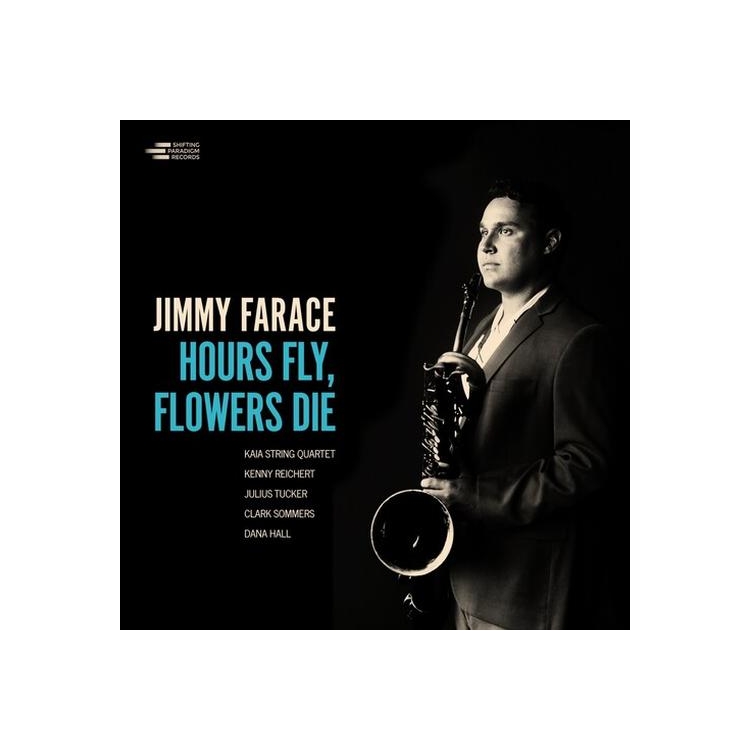 JIMMY FARACE - Hours Fly Flower Die