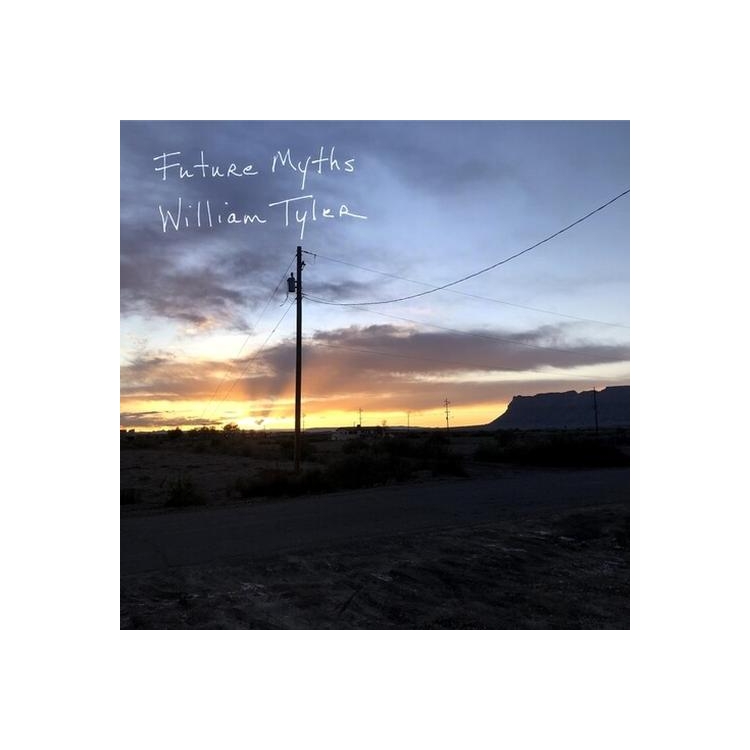 WILLIAM TYLER - Future Myths
