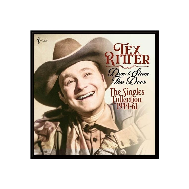 TEX RITTER - Don't Slam The Door: Singles Collection 1944-61