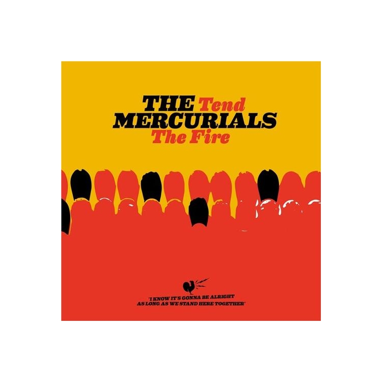 MERCURIALS - Tend The Fire