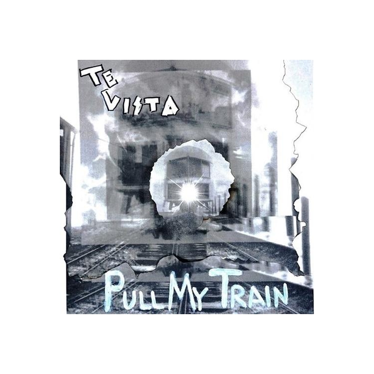 TE VISTA - Pull My Train