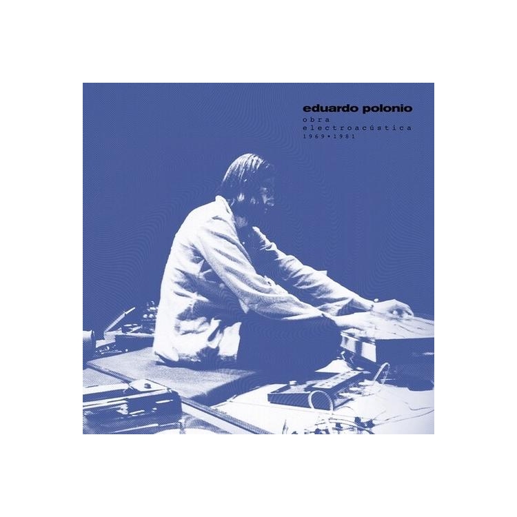 EDUARDO POLONIO - Obra Electroacustica 1969-1981
