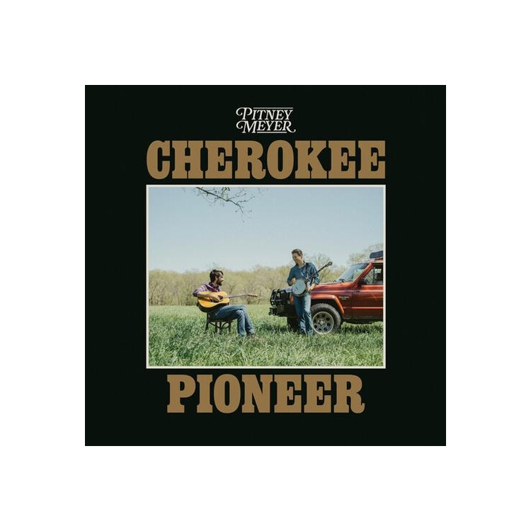 PITNEY MEYER - Cherokee Pioneer