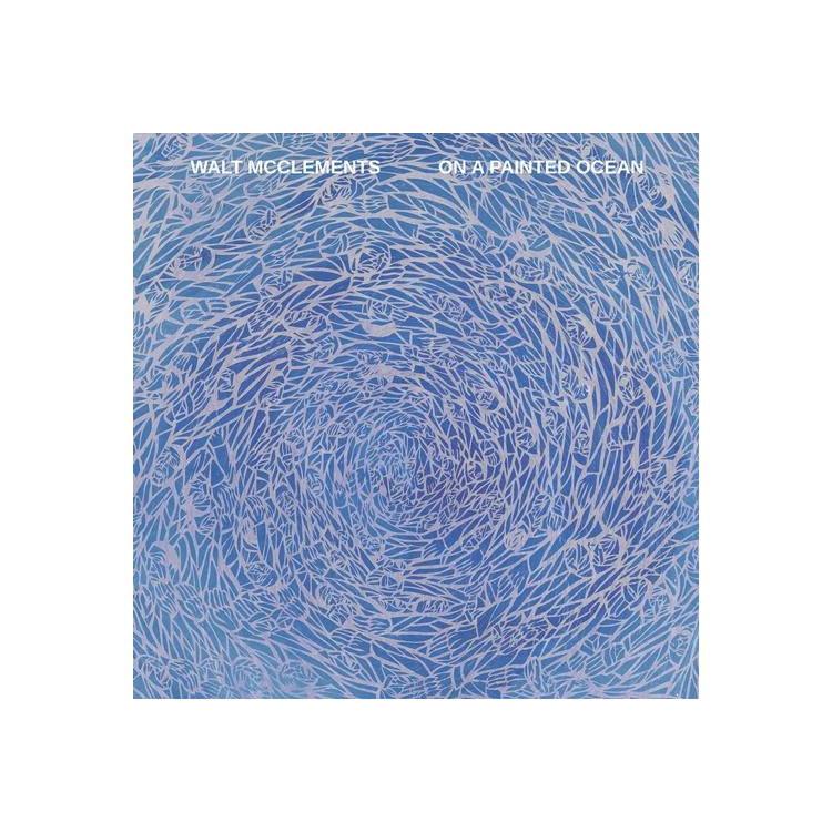 WALT MCCLEMENTS - On A Painted Ocean