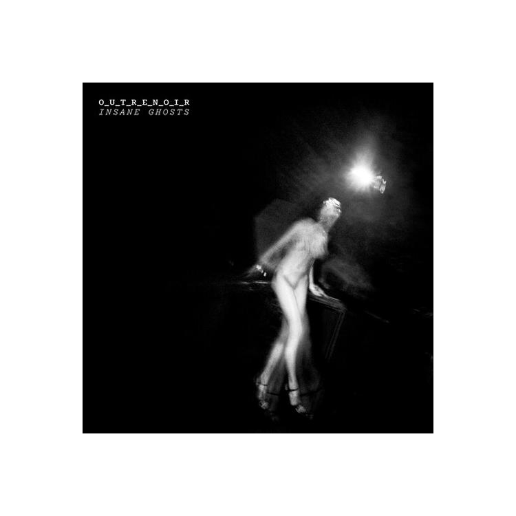 O_U_T_R_E_N_O_I_R (DAVID FENECH & MP RIXAIN) - Insane Ghosts