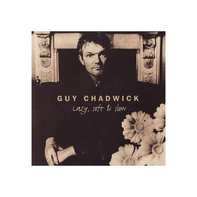 GUY CHADWICK - Lazy, Soft & Slow