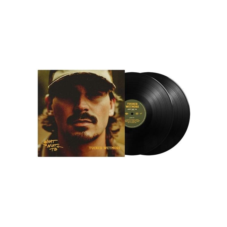 TUCKER WETMORE - What Not To